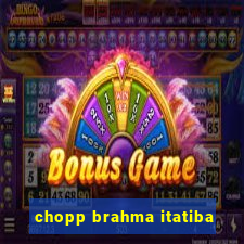 chopp brahma itatiba